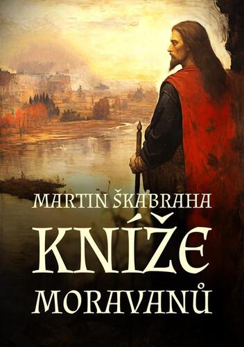 Kniha Kníže Moravanů - Martin Škabraha