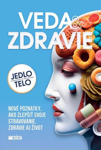 Kniha Veda a zdravie - Jedlo a telo - Alžbeta Pňačeková,Iveta Grznárová