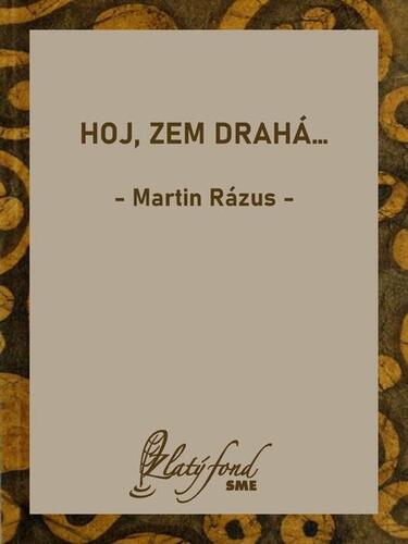 Kniha Hoj, zem drahá… - Martin Rázus