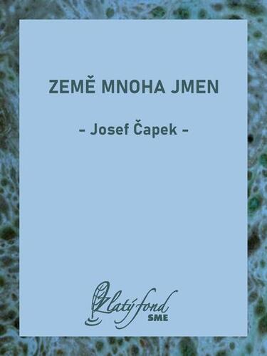 Kniha Země mnoha jmen - Josef Čapek