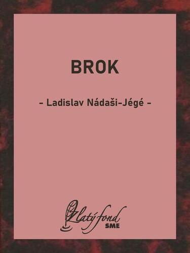 Kniha Brok - Ladislav Nádaši-Jégé