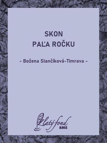 Kniha Skon Paľa Ročku - Božena Slančíková-Timrava
