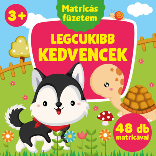 Kniha Legcukibb kedvencek - 48 db matricával - Mária Nagy