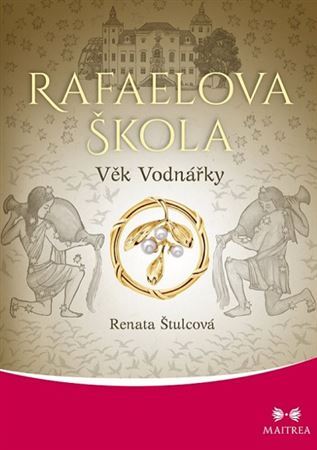 Rafaelova škola 9: Věk Vodnářky - Renata Štulcová