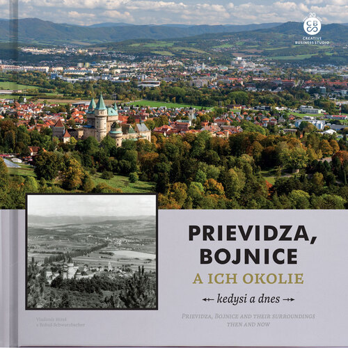 Prievidza, Bojnice a ich okolie - kedysi a dnes - Vladimír Híreš,Bohuš Schwarzbacher