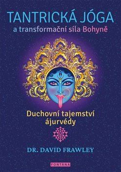 Kniha Tantrická jóga a transformační síla Bohyně