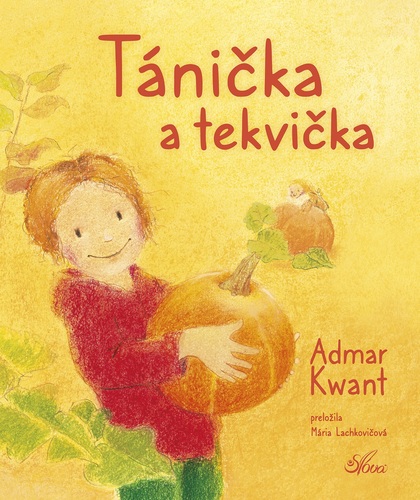 Tánička a tekvička - Admar Kwant,Mária Lachkovičová
