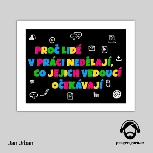 Kniha Progres Guru Proč lidé v práci nedělají, co jejich vedoucí očekávají