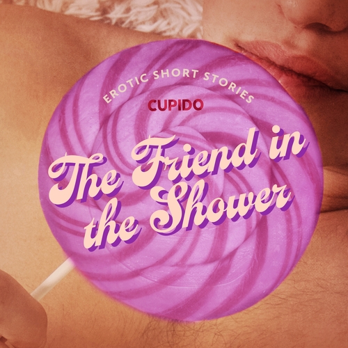 Kniha Saga Egmont The Friend in the Shower - And Other Queer Erotic Short Stories from Cupido (EN)