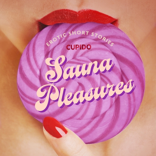 Saga Egmont Sauna Pleasures – and other erotic short stories from Cupido (EN)