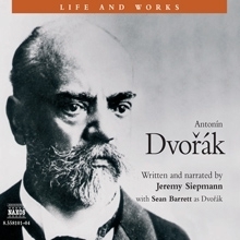 Naxos Audiobooks Life & Works – Antonín Dvořák