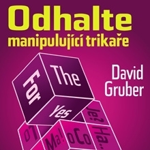 Gruber David Odhalte manipulující trikaře