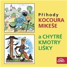 Kniha SUPRAPHON a.s. Příhody kocoura Mikeše a Chytré kmotry lišky
