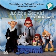 Kniha SUPRAPHON a.s. Ať žije Žeryk! aneb 85 let spolu