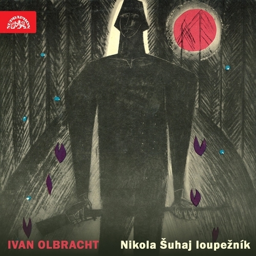 Kniha SUPRAPHON a.s. Nikola Šuhaj loupežník. Vybrané části románu