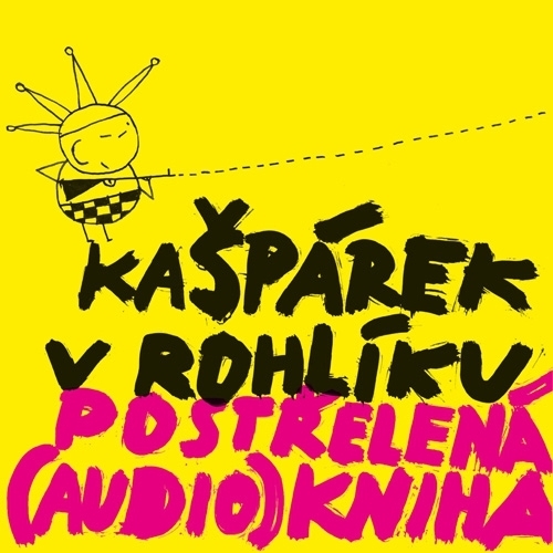 Kniha SUPRAPHON a.s. Kašpárek v rohlíku - Postřelená (audio)kniha