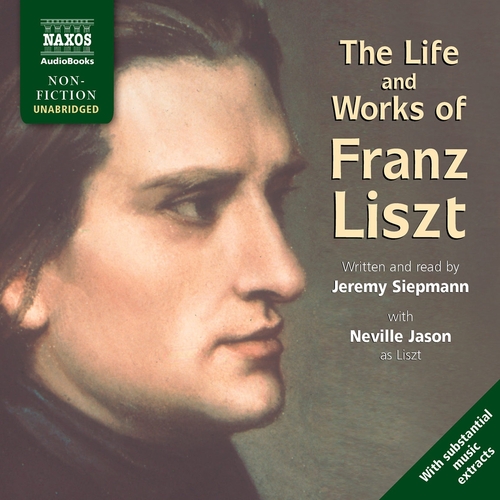 Naxos Audiobooks Life & Works – Franz Liszt (EN)