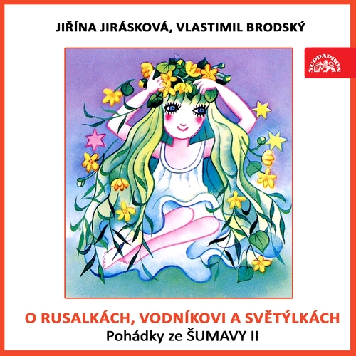 Kniha SUPRAPHON a.s. O rusalkách, vodníkovi a světýlkách. Pohádky ze Šumavy II