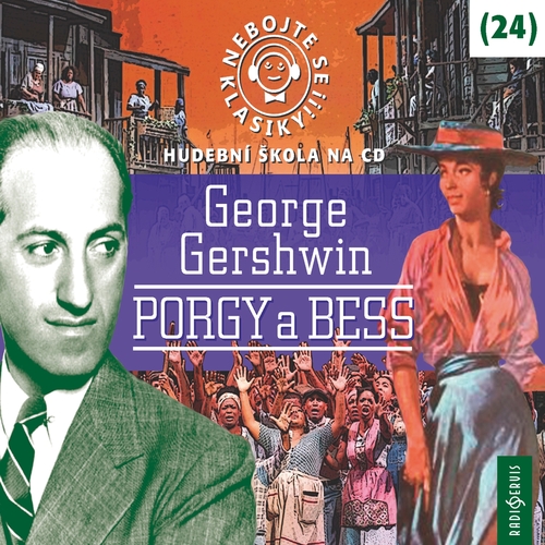 Radioservis Nebojte se klasiky 24 - Porgy a Bess