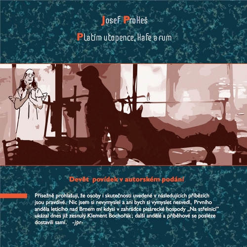 Kniha Prokeš Josef Platím utopence, kafe a rum
