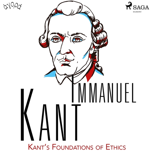 Saga Egmont Kant’s Foundations of Ethics (EN)
