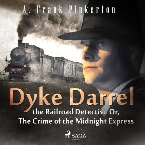 Kniha Saga Egmont Dyke Darrel the Railroad Detective Or, The Crime of the Midnight Express (EN)