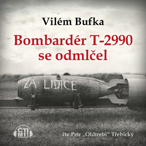 Milovať a ctiť OZ Bombardér T-2990 se odmlčel