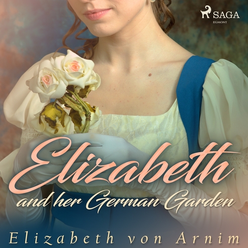 Saga Egmont Elizabeth and her German Garden (EN)