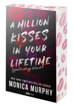 Kniha A Million Kisses in Your Lifetime - Egymillió csók egy életen át - Éldekorált kiadás - Monica Murphy