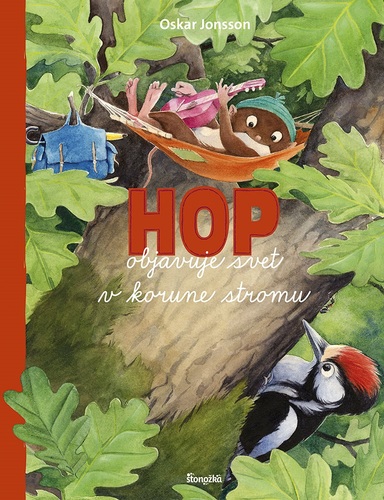 Hop objavuje svet v korune stromu - Oskar Jonsson,Miroslav Zumrík