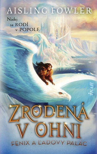 Kniha Zrodená v ohni 2: Fénix a ľadový palác