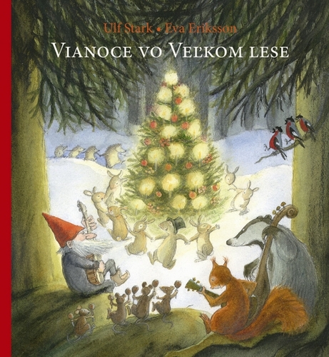 Vianoce vo Veľkom lese - Ulf Stark,Eva Eriksson,Mária Bratová