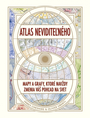 Atlas neviditeľného - James Cheshire,Oliver Uberti,Barbora Adrezálová