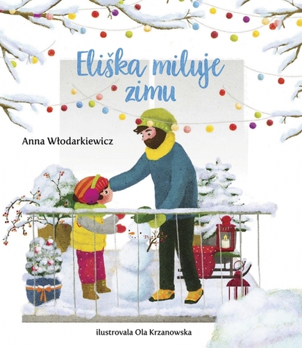 Eliškin svet 4: Eliška miluje zimu - Anna Wlodarkiewicz,Silvia Kaščáková