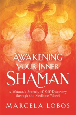 Kniha Awakening Your Inner Shaman