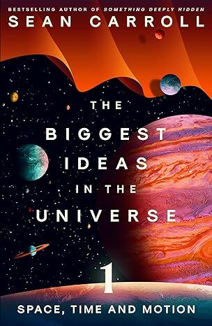 The Biggest Ideas in the Universe 1 : Space, Time and Motion