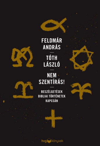 Kniha Nem Szentírás! - András Feldmár,László Tóth