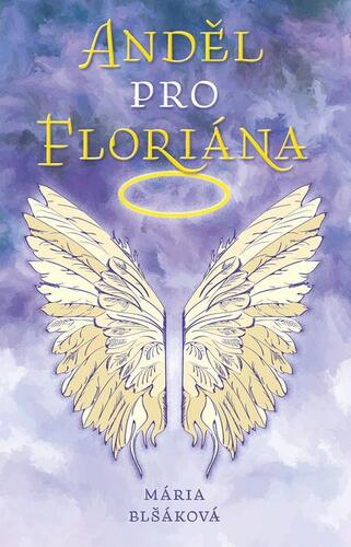 Kniha Anděl pro Floriána - Mária Blšáková