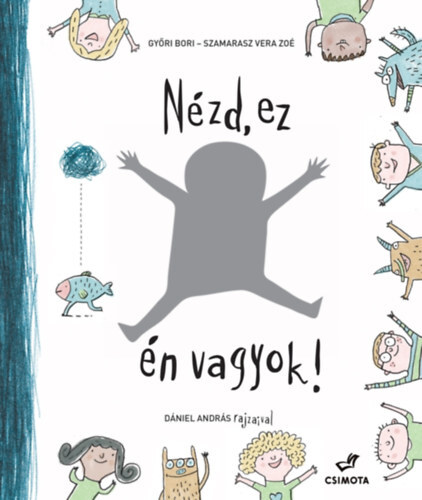 Kniha Nézd, ez én vagyok! - Bori Győri,Vera Zoé Szamarasz
