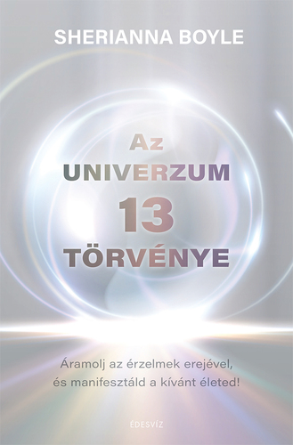 Az Univerzum 13 törvénye - Boyle Sherianna