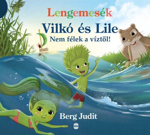 Kniha Lengemesék - Vilkó és Lile 5. - Nem félek a víztől! - Judit Berg