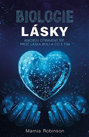 Kniha Biologie lásky - Amorův otrávený šíp, proč láska bolí a co s tím