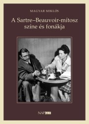 Kniha A Sartre - Beauvoir-mítosz színe és fonákja - Miklós Magyar