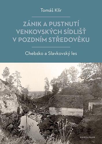 Zánik a pustnutí venkovských sídlišť v pozdním středověku - Tomáš Klír kúpite na Panta Rhei