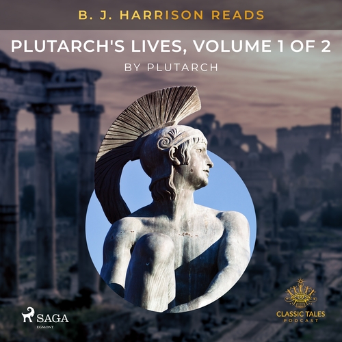 Kniha Saga Egmont B. J. Harrison Reads Plutarch's Lives, Volume 1 of 2 (EN)
