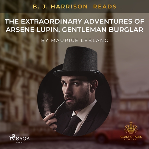 Saga Egmont B. J. Harrison Reads The Extraordinary Adventures of Arsene Lupin, Gentleman Burglar (EN)