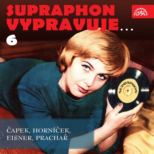 Kniha SUPRAPHON a.s. Supraphon vypravuje...6 (Čapek, Horníček, Eisner, Prachař)