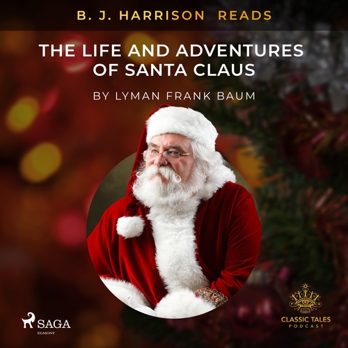Saga Egmont B. J. Harrison Reads The Life and Adventures of Santa Claus (EN)