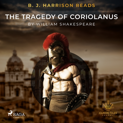 Saga Egmont B. J. Harrison Reads The Tragedy of Coriolanus (EN)