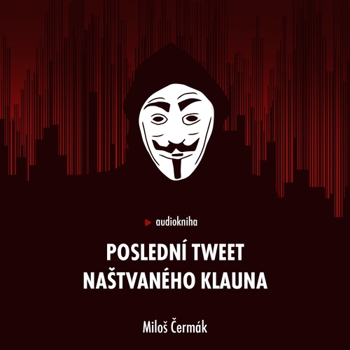 Kniha Extra Média, s.r.o. Poslední tweet naštvaného klauna